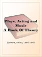 Plays, acting, and music