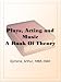 Plays, Acting and Music A Book Of Theory