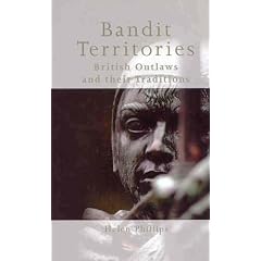 Bandit Territories: British Outlaws and Their Traditions (Medieval Studies)