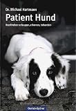 Patient Hund: Krankheiten vorbeugen, erkennen, behandeln