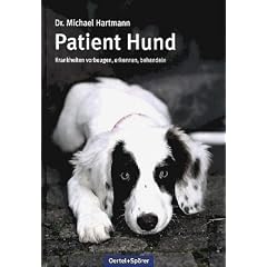 Patient Hund: Krankheiten vorbeugen, erkennen, behandeln
