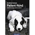 Patient Hund: Krankheiten vorbeugen, erkennen, behandeln