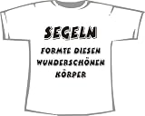 Segeln formte diesen wunderschönen Körper, T-Shirt weiß