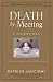 Death by Meeting: A Leadership Fable...About Solving the Most Painful Problem in Business (J-B Lencioni Series)