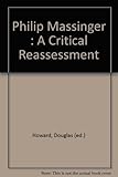 Philip Massinger : a critical reassessment