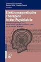 Elektromagnetische Therapien in der Psychiatrie: Elektrokrampftherapie (EKT), Transkranielle Magnetstimulation (TMS) und verwandte Verfahren