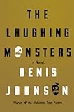 The Laughing Monsters: A Novel