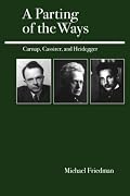 A Parting of the Ways: Carnap, Cassirer, and Heidegger