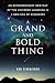 A Grand and Bold Thing: An Extraordinary New Map of the Universe Ushering In A New Era of Discovery
