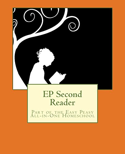 EP Second Reader: Part of the Easy Peasy All-in-One Homeschool (EP Reader Series Book 2)
