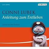 Anleitung zum Entlieben - Conni Lubek