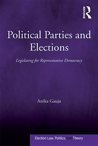 Political Parties and Elections: Legislating for Representative Democracy (Election Law, Politics, and Theory)