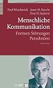 Menschliche Kommunikation: Formen, Störungen, Paradoxien