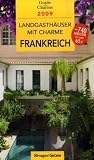 Landgasth&auml;user mit Charme in Frankreich 2009: Bed and Breakfast auf franz&ouml;sische Art - 700 Adressen und 38 Stra&szlig;enkarten - 