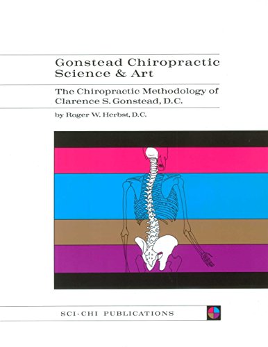 gonstead chiropractic science  art the chiropractic methodology of clarence s gonstead dc