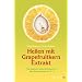 Heilen mit Grapefruitkern-Extrakt: Das praktische Gesundheitsbuch mit allen Anwendungen von A - Z. Neue Erkenntnisse, Einsatzm�glichkeiten und Erfahrungsberichte