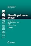 Die Anfängerklausur im BGB: Kernprobleme des Allgemeinen Teils in der Fallbearbeitung (Tutorium Jura)