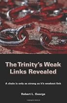 The Trinity's Weak Links Revealed: A Chain is Only as Strong as it's Weakest Link