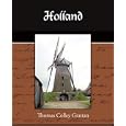 Holland History of Netherlands by Thomas Colley Grattan