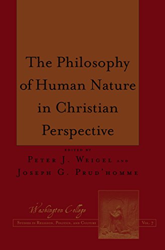 The Philosophy of Human Nature in Christian Perspective (Washington College Studies in Religion, Politics, and Culture)