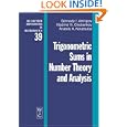 Trigonometric Sums In Number Theory And Analysis (De Gruyter Expositions in Mathematics) by G. I. Arkhipov, V. N. Chubarikov, A. A. Karatsuba, and Gennadii Ivanovich Arkhipov