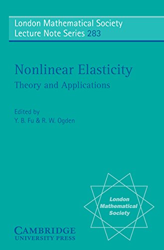 Nonlinear Elasticity: Theory and Applications (London Mathematical Society Lecture Note Series)
