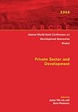 Private sector and development : annual World Bank Conference on Development Economics--Global, 2008