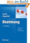Beatmung: Indikationen - Techniken -...