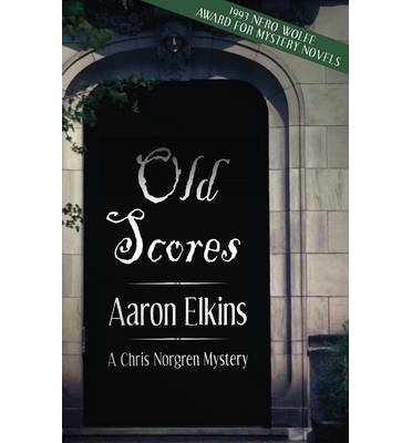 [ Old Scores (Chris Norgren Mysteries #3) by Elkins, Aaron ( Author ) Jul-2014 Paperback ]