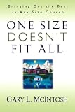 One Size Doesnt Fit All: Bringing Out the Best in Any Size Church