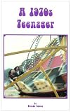 A 1970s teenager : the youthful recollections and memories of a young woman in Stockport and Manchester