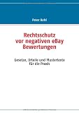 Rechtsschutz vor negativen eBay Bewertungen: Gesetze, Urteile und Mustertexte für die Praxis