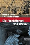 Produkt-Bild: Die Fluchttunnel von Berlin