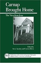 Carnap Brought Home: The View from Jena (Full Circle)