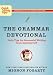 The Grammar Devotional: Daily Tips for Successful Writing from Grammar Girl (TM) (Quick & Dirty Tips)