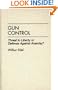 Gun Control: Threat to Liberty or Defense Against Anarchy?