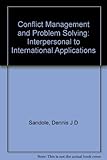 Conflict management and problem solving : interpersonal to international applications
