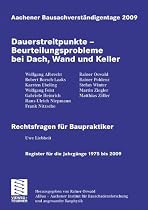 Aachener Bausachverständigentage 2009: Dauerstreitpunkte - Beurteilungsprobleme bei Dach, Wand und Keller
