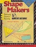 Shape Makers: Developing Geometric Reasoning With the Geometers Sketchpad
