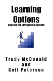 Learning Options: Choices for Struggling Students