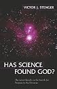 Has Science Found God? The Latest Results in the Search for Purpose in the Universe