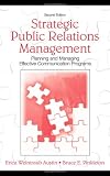 Strategic Public Relations Management: Planning and Managing Effective Communication Programs (LEA's Communication Series) (Routledge Communication Series)