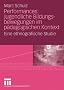 Performances: Jugendliche Bildungsbewegungen im p�dagogischen Kontext: Eine ethnografische Studie