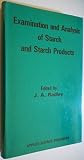 Examination and analysis of starch and starch products