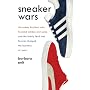 Sneaker Wars: The Enemy Brothers Who Founded Adidas and Puma and the Family Feud That Forever Changed the Business of Sport