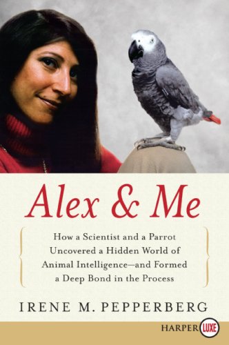 Alex & Me LP: How a Scientist and a Parrot Discovered a Hidden World of Animal Intelligence--and Formed a Deep Bond in the Process under Animals in The Books Store