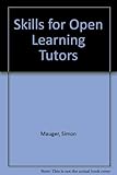 Open learning tutor skills : a flexible learning course for people working in open learning