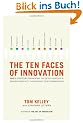 The Ten Faces of Innovation: IDEO's Strategies for Defeating the Devil's Advocate and Driving Creativity Throughout Your Organization: Ideo's ... Creativity Throughout Your Organization