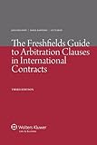 The Freshfields guide to arbitration clauses in international contracts