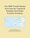 The 2009 World Market Forecasts for Imported Stainless Steel Semi-Finished Products